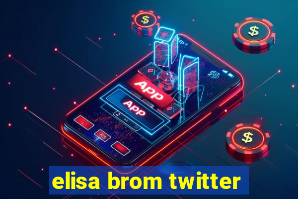 elisa brom twitter